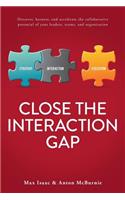 Close the Interaction Gap