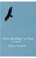 This Brother Is Free