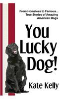 You Lucky Dog!
