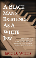 Black Man's Existence as a White Jew