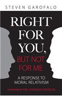 Right for You, But Not for Me