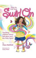 How to Get Your Swirl On: Teaching children about Salvation and the Holy Spirit