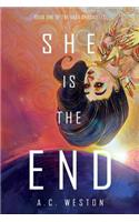 She Is the End