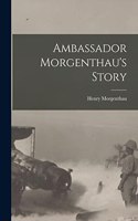 Ambassador Morgenthau's Story