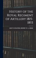 History of the Royal Regiment of Artillery 1815-1853