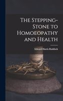 The Stepping-Stone to Homoeopathy and Health
