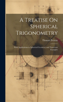 Treatise On Spherical Trigonometry