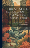 Art of the Second Growth or American Sylviculture