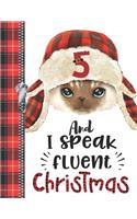 5 And I Speak Fluent Christmas