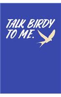 Talk Birdy To Me