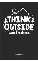 Think Outside No Box Required Notebook