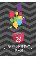 29 Happy Birthday to you