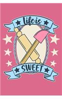 Life is Sweet