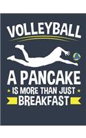 Volleyball A Pancake Is More Than Just Breakfast