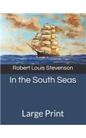 In the South Seas: Large Print