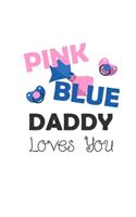 Pink Blue Daddy Loves You