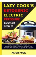 Lazy Cook's Ketogenic Electric Pressure Cooker Recipes