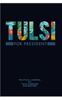 Tulsi 2020: Political Journal For Tulsi Gabbard Supporters: 6" x 9" Thin-Lined Writing Journal & Notebook, 120 Pages, Paperback Soft Cover