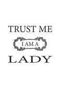 Trust me I am a Lady