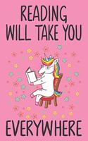 Reading Will Take You Everywhere: Unicorn Journal for Teen Girls and Boys, School Activity Notebook for Kids, Back to School Notebooks for Girls, Sketchbook for Women, Book Lover Bir