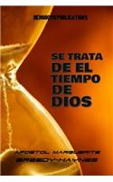 Se Trata de El Tiempo de Dios