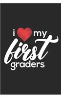 I My First Graders: 1st Grade Teacher Appreciation Journal, Composition Notebook, Draw and Write, Daily Diary, Grade Book, Planner, Organizer