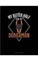 My Better Half Is A Doberman: Maintenance Log Book(1134 Maintenance Log Book)