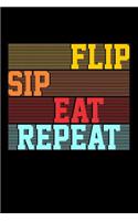 Flip Sip Eat Repeat: Blank Lined Journal
