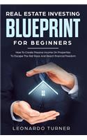Real Estate Investing Blueprint For Beginners