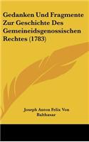 Gedanken Und Fragmente Zur Geschichte Des Gemeineidsgenossischen Rechtes (1783)