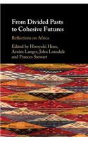 From Divided Pasts to Cohesive Futures