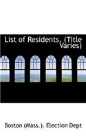 List of Residents. (Title Varies)