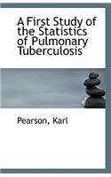 A First Study of the Statistics of Pulmonary Tuberculosis