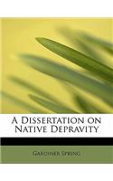 A Dissertation on Native Depravity