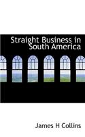 Straight Business in South America
