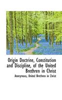 Origin Doctrine, Constitution and Discipline, of the United Brethren in Christ