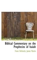 Biblical Commentary on the Prophecies of Isaiah