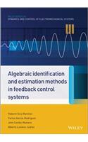 Algebraic Identification and Estimation Methods in Feedback Control Systems