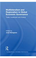 Multilateralism and Regionalism in Global Economic Governance
