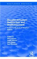 Decollectivisation, Destruction and Disillusionment