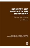 Industry and Politics in the Third Reich (Rle Nazi Germany & Holocaust)