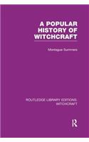 Popular History of Witchcraft (Rle Witchcraft)