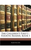 The Children's First [ -Fourth] Reader, Book 1