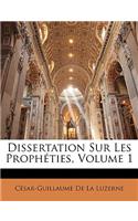 Dissertation Sur Les Prophéties, Volume 1