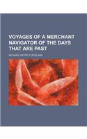 Voyages of a Merchant Navigator of the Days That Are Past