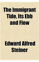 The Immigrant Tide, Its Ebb and Flow