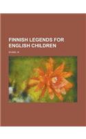 Finnish Legends for English Children