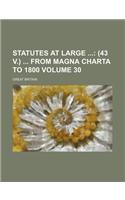 Statutes at Large; (43 V.) from Magna Charta to 1800 Volume 30