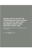 Report with Plan for the Comprehensive Development of the Port of New York December Twenty-First, Nineteen Twenty-One