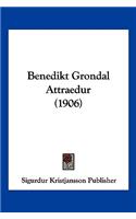 Benedikt Grondal Attraedur (1906)